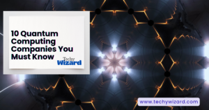 Top 10 Quantum Computing Companies in 2026 to watch